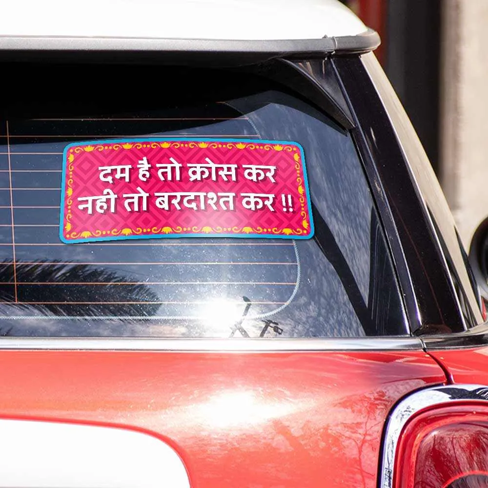 Dum hai to cross kar nhi to bardaas kar Reflective Sticker