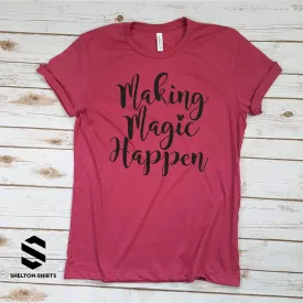 Making Magic Happen Disney Vacation Mickey Mouse Shirt